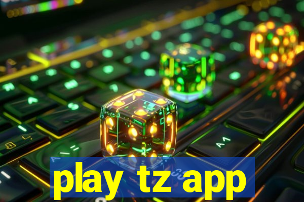 play tz app